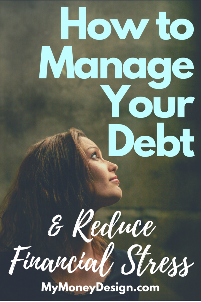 Are you starting to become overwhelmed by your monthly payments? Here are some practical ways to manage your debt and overcome financial stress. #MyMoneyDesign #FinancialFreedom #HowToManageDebt #ReduceFinancialStress